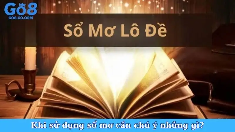 Khi sử dụng sổ mơ cần chú ý những gì?